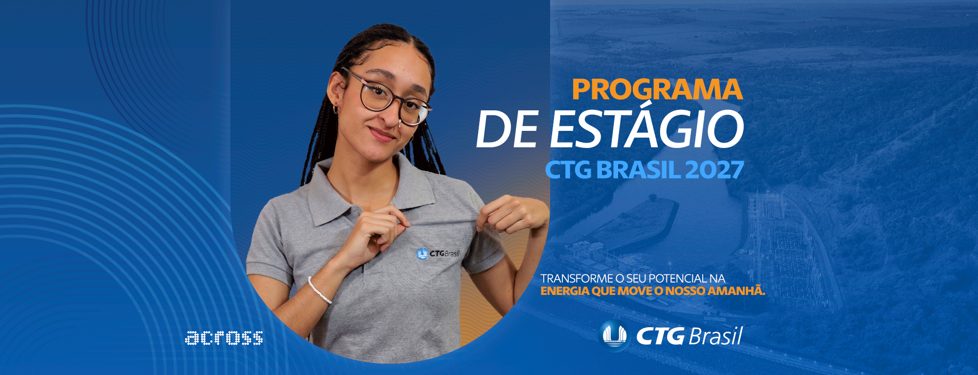 Programa de Estágio CTG Brasil 2027 — Transforme o seu potencial na energia que move o nosso amanhã